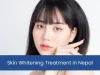 Skin Whitening Treatment in Nepal
