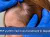 PRP vs GFC and Hair Loss Treatment in Nepal