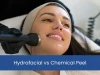 Hydrafacial vs Chemical Peel